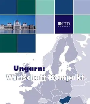 Wie die ITD Ungarn als Wirtschaftsstandort präsentiert