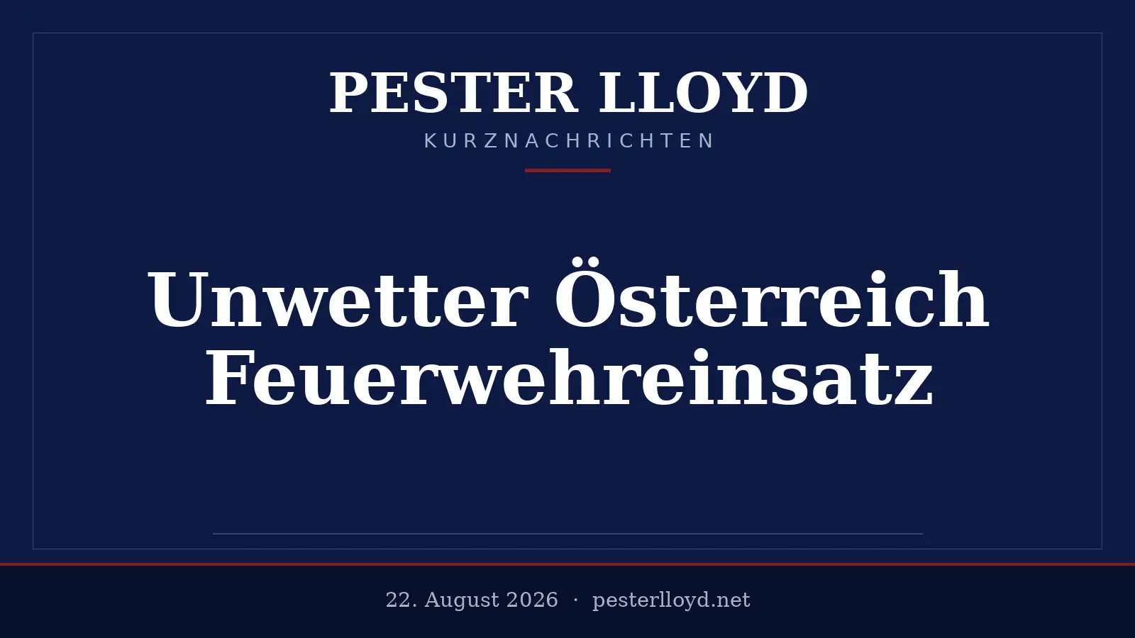 Unwetter in Österreich - Zahlreiche Feuerwehreinsätze und Schäden