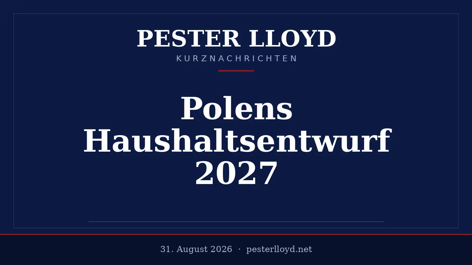 Polens Regierung plant erneutes Defizit von 7,1 % des BIP für 2027