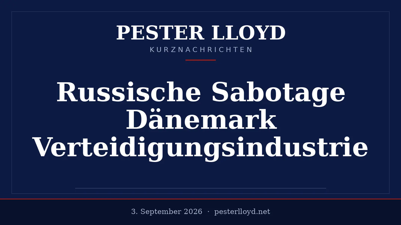 Dänemarks Geheimdienst warnt vor russischer Sabotage - Verteidigungsindustrie im Visier