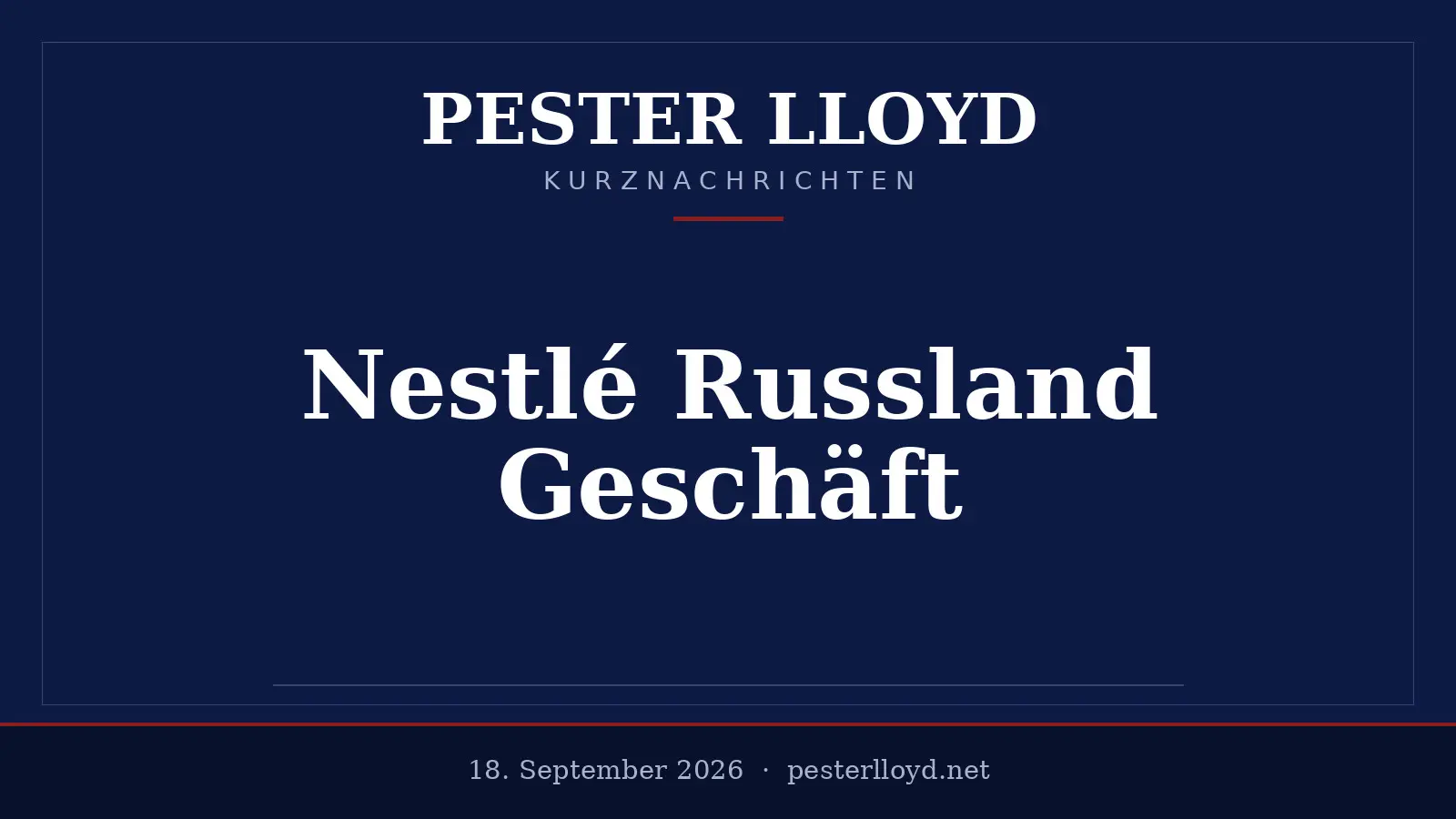 Nestlé plant Fortsetzung seines Russland-Geschäfts trotz internationaler Spannungen