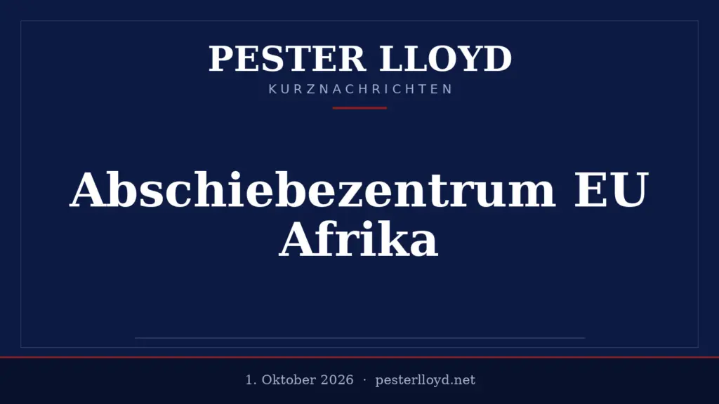 Fünf EU-Staaten planen Abschiebezentrum in Afrika - Umsetzung für 2027 geplant